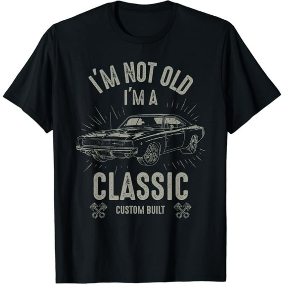 I'm Not Old I'm Classic Funny Car Quote Retro Vintage Car T-Shirt