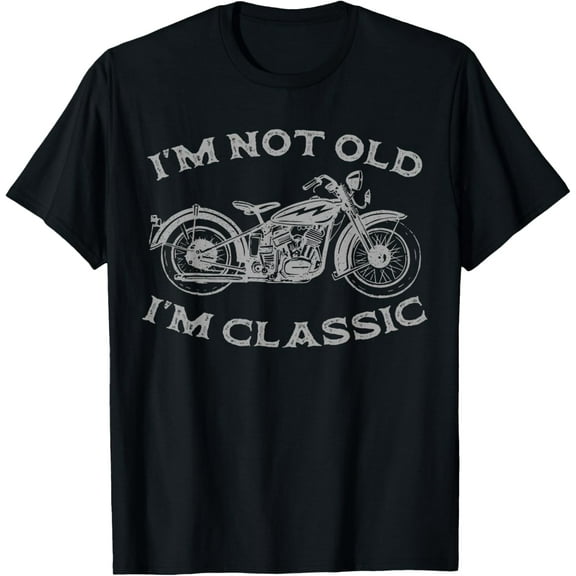I'm Not Old I'm Classic Funny Motorcycle Graphic Men's Biker T-Shirt