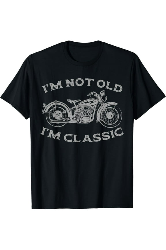 I'm Not Old I'm Classic Funny Motorcycle Graphic Men's Biker T-Shirt