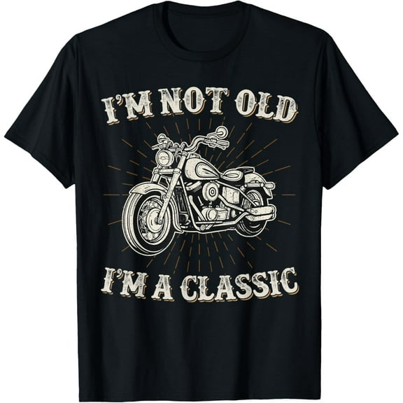 I'm Not Old I'm Classic Funny Motorcycle Graphic Men's Biker T-Shirt