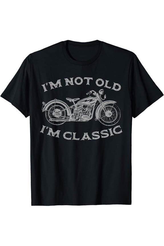 I'm Not Old I'm Classic Funny Motorcycle Graphic Men's Biker T-Shirt