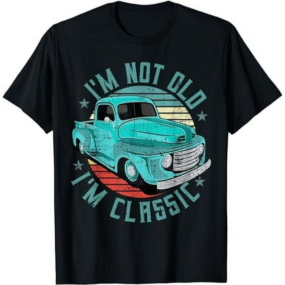 I'm Not Old I'm Classic Funny Retro Cool Car Vintage T-Shirt