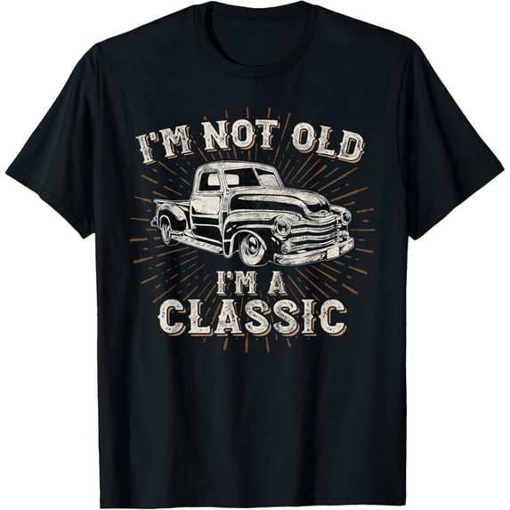 I'm Not Old I'm Classic Retro Truck Distressed Design T-Shirt Small