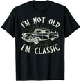 thumbnail image 1 of I'm Not Old I'm Classic Shirt Funny Old Man T Shirts For Men T-Shirt, 1 of 4