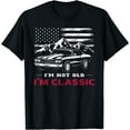 thumbnail image 1 of I'm Not Old I'm Classic Shirt, Vintage Classic Car T-Shirt, 1 of 4