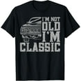 thumbnail image 1 of I'm Not Old I'm Classic T-Shirt, 1 of 3