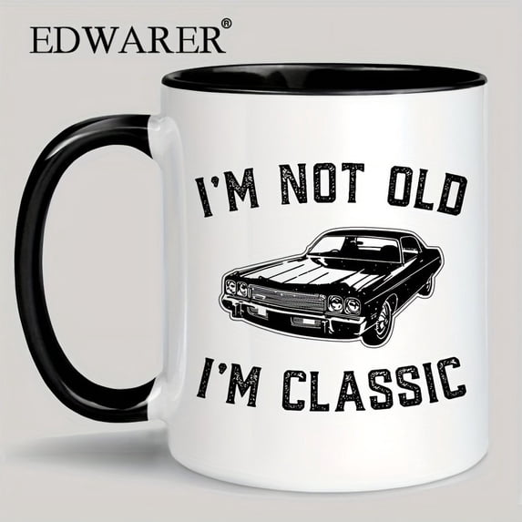 I'm Not Old I'm Classic - Vintage Car Pattern Mug, Funny Coffee Mug 11oz, Ceramic Cup, Gift, Also Suitable For Cafe Restaurant