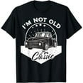 thumbnail image 1 of I'm Not Old I'm Classic Vintage Car Truck Birthday T-Shirt, 1 of 5