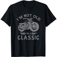 thumbnail image 1 of I'm Not Old I'm Classic Vintage Motorcycle Birthday Biker T-Shirt, 1 of 5