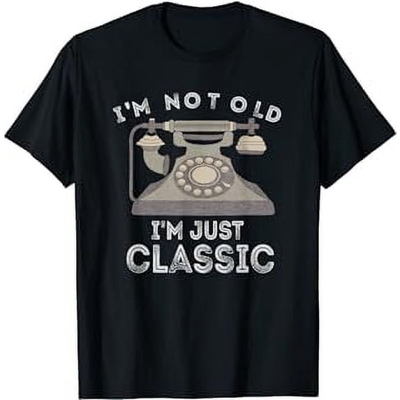 I'm Not Old I'm Classic Vintage Rotary Landline Desk Phone T-Shirt