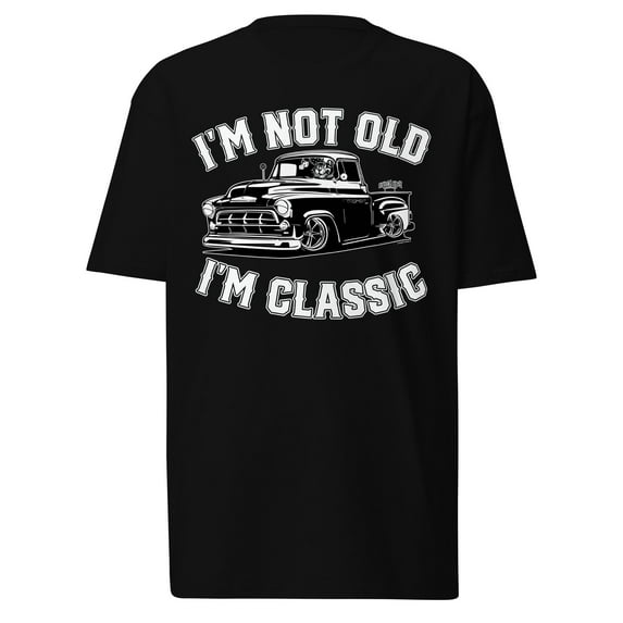 I'm Not Old, I'm Classic Vintage Truck T-Shirt - Retro Chicano Style