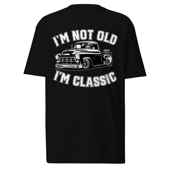 I'm Not Old, I'm Classic Vintage Truck T-Shirt - Retro Chicano Style
