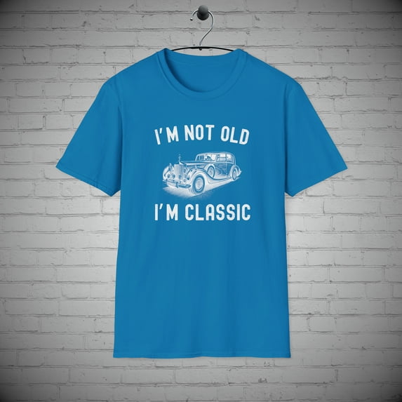 I'm Not Old I'm Classic t-shirt, Vintage Age humor Gift, Over the Hill