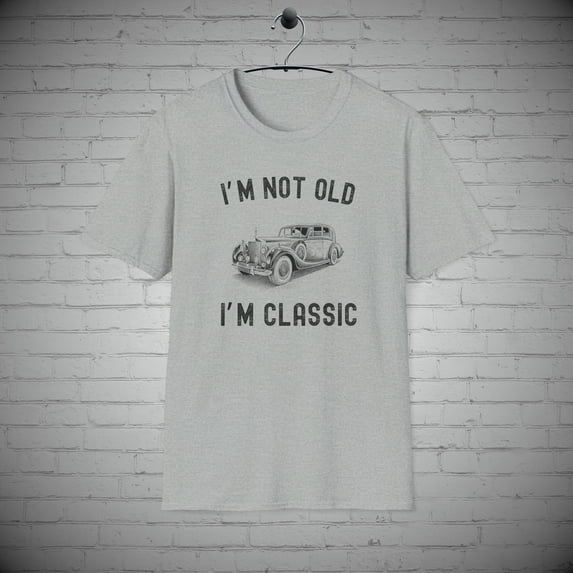 I'm Not Old I'm Classic t-shirt, Vintage Age humor Gift, Over the Hill