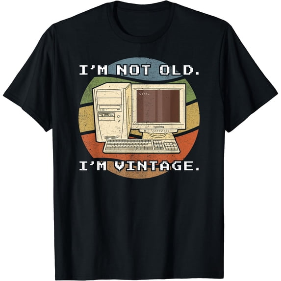 I'm Not Old I'm Vintage PC Monitor – Funny Computer Geek T-Shirt ...