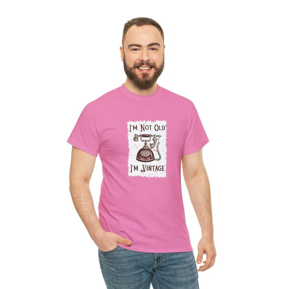 I'm Not Old I'm Vintage T-shirt- Unisex Heavy Cotton Tee