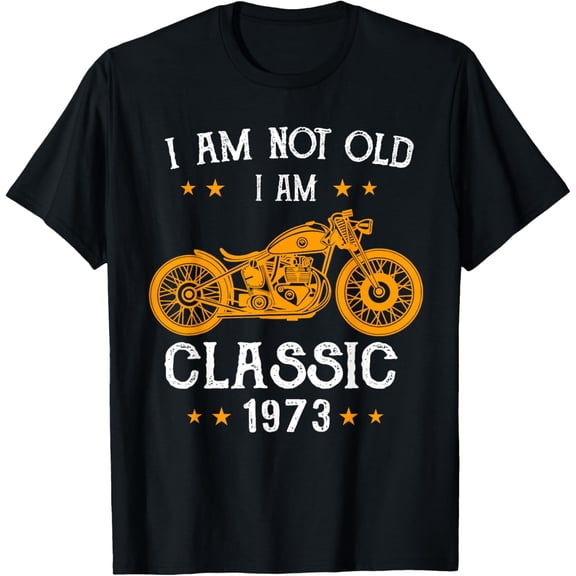 I'm Not Old I'm a Classic 1973 Biker 45th Birthday T-Shirt