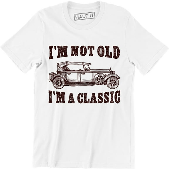 I'm Not Old, I'm a Classic' Funny Dad Father Birthday Gift Men's T-Shirt