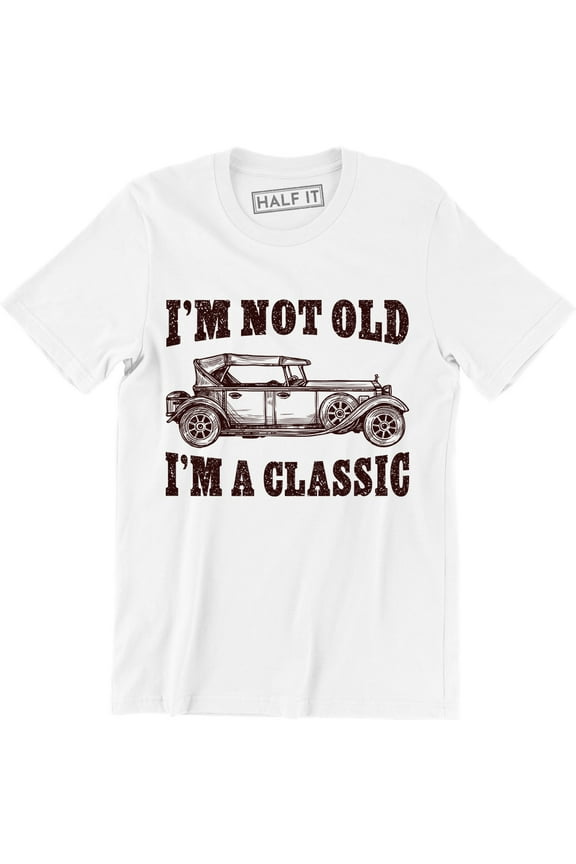 I'm Not Old, I'm a Classic' Funny Dad Father Birthday Gift Men's T-Shirt