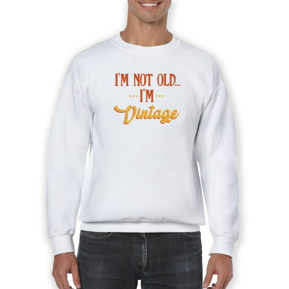 I'm Not Old, Just Vintage Sweatshirt Men -GoatDeals Designs, Male 4X-Large