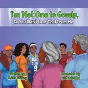 I'm Not One to Gossip, So You Didn't Hear That From Me, Paperback