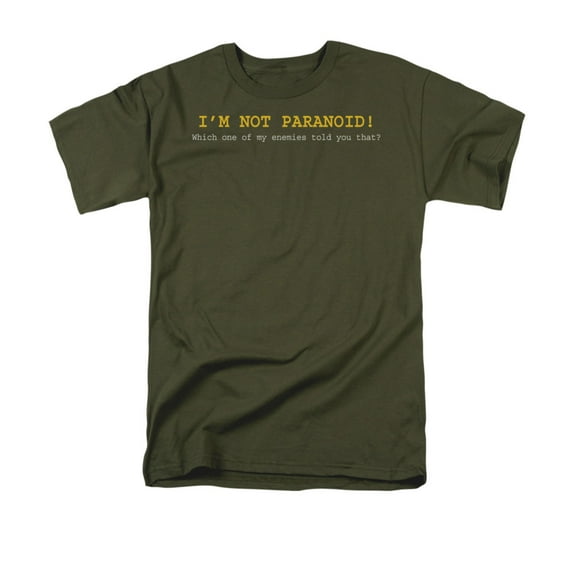 I'm Not Paranoid Funny Humorous Weird Crazy Saying Adult T-Shirt