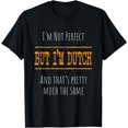 thumbnail image 1 of I'm Not Perfect, But I'm Dutch T-Shirt, 1 of 4