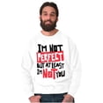 thumbnail image 1 of I'm Not Perfect Funny Insulting Sweatshirt for Men or Women Brisco Brands M, 1 of 5