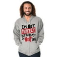 thumbnail image 1 of I'm Not Perfect Funny Insulting Zip Up Hoodie Men's Women's Brisco Brands L, 1 of 5