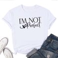 thumbnail image 1 of I'm Not Perfect I'm Limited Edition Women's T-Shirt – Funny Inspirational Graphic Tee, Self Confidence Empowerment Casual Top, 1 of 5