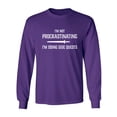 thumbnail image 1 of I'm Not Procrastinating Adult Long Sleeve T-shirt, 1 of 2