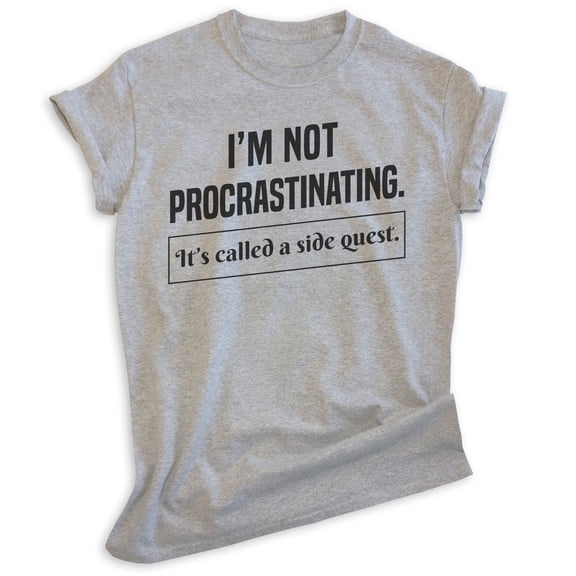 I'm Not Procrastinating It's Called A Side Quest Shirt, Unisex Women's Men's Shirt, Role Playing Gaming RPG, Heather Gray, Medium