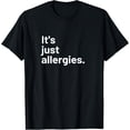 thumbnail image 1 of t-shirt I'm Not Really Sick It's Just Allergies T-Shirt., 1 of 4