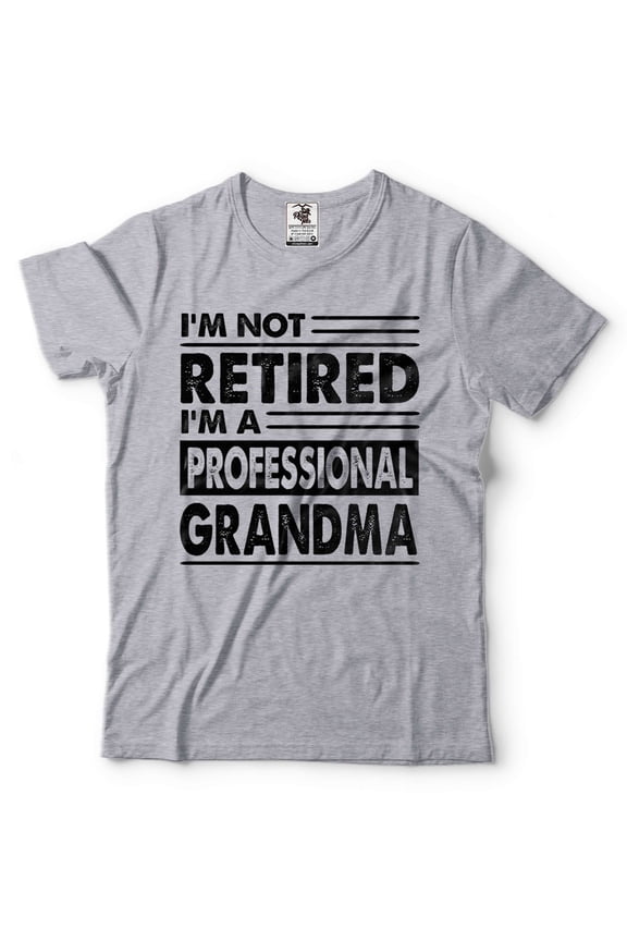 I'm Not Retired I'm A Professional Grandma Shirt Funny Retirement Gift Tee Womens Retirement Shirt (Small Grey)