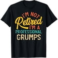 thumbnail image 1 of I'm Not Retired I'm A Professional Grumps Father's Day T-Shirt, 1 of 3