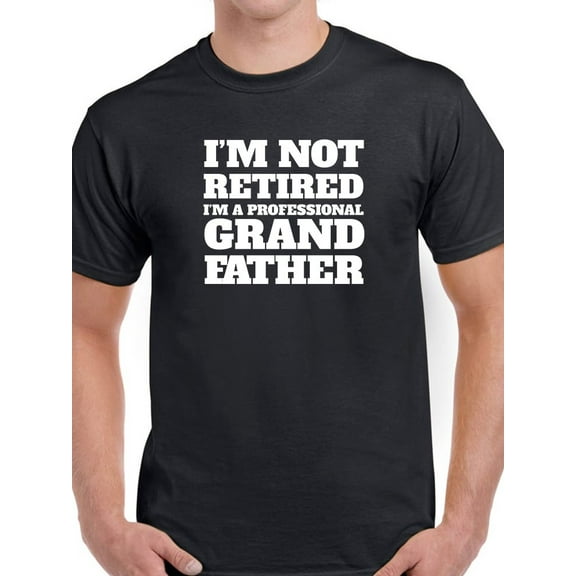 I'm Not Retired I'm A Proffesional Grand Father Men Black T-Shirt, Male x-Large
