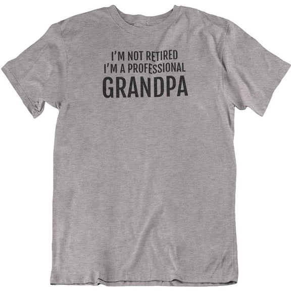 I'm Not Retired, I'm a Professional Grandpa. Funny Printed T-Shirt for Granddads Light Grey