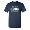 thumbnail image 1 of I'm Not Rude I Just Say What Every One Else Is Thinking Sarcastic Humor Graphic Novelty Funny Tall T Shirt, 1 of 1