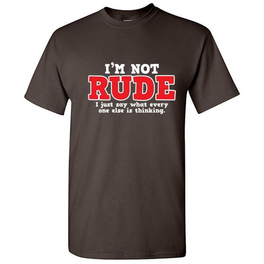Is Not Rude I'm Not Rude I Just Say What Everyone Else Is Thinking Humor Graphic ...