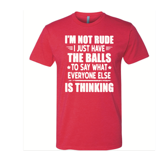 I’m Not Rude, I just Say What Everyone is Thinking