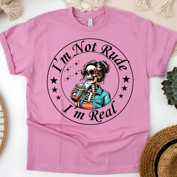 I’m Not Rude I’m Real Skeleton Graphic T-Shirt for Women, Azalea, Size L