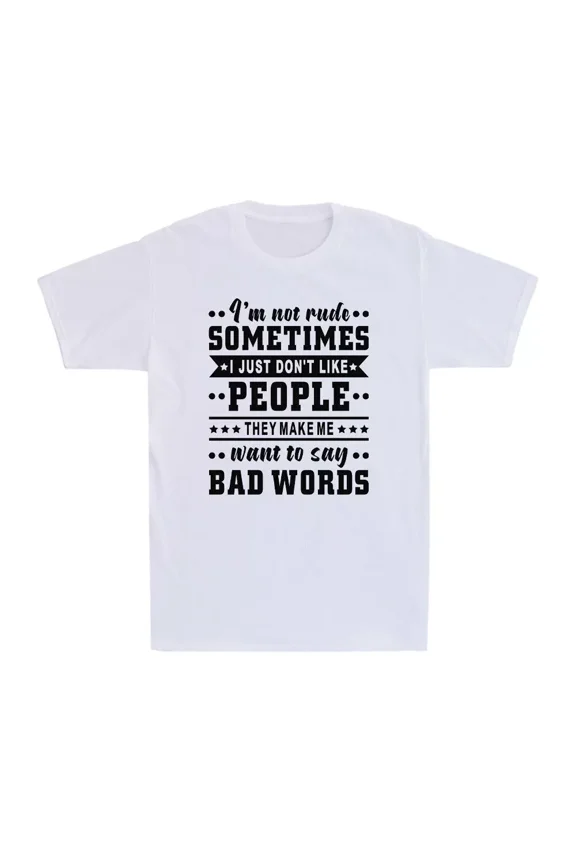 I'm Not Rude Sometimes I Just Don't Like People Funny Sarcasm Unisex T-Shirt