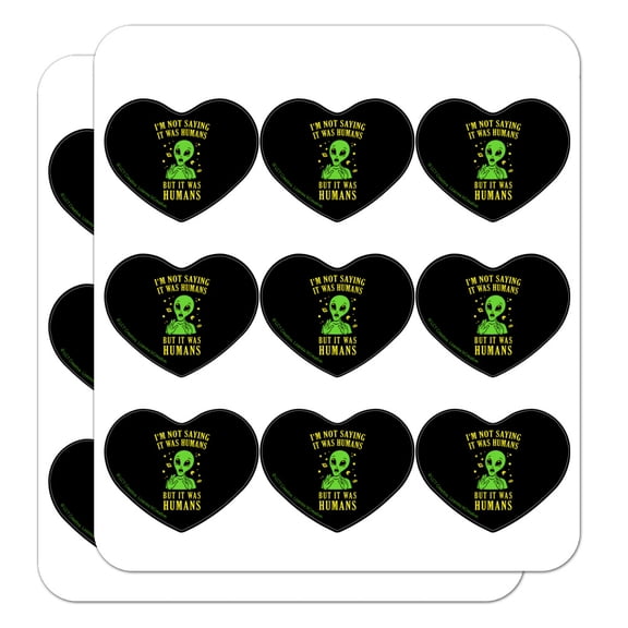 I'm Not Saying It was Humans But Alien Funny Humor Heart Shaped Planner Calendar Scrapbook Craft Stickers