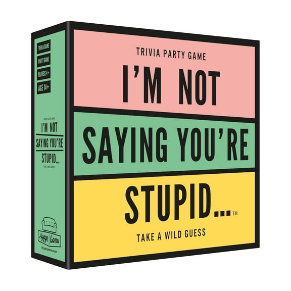 I’m Not Saying You’re Stupid - The trivia game that’s all about not sounding too far off