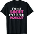 thumbnail image 1 of I'm Not Short I'm A People Mcnugget T-Shirt, 1 of 4