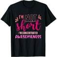 thumbnail image 1 of I'm Not Short I'm Concentrated Awesomeness Apparel T-Shirt, 1 of 4