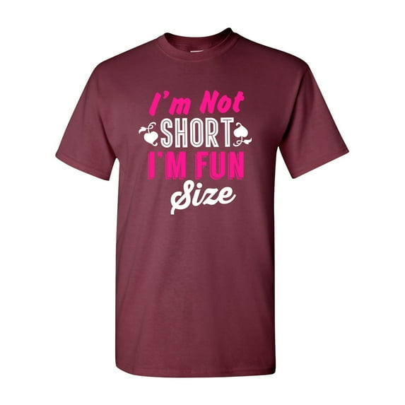 I'm Not Short I'm Fun Size Little People Funny Humor DT Adult T-Shirt Tee