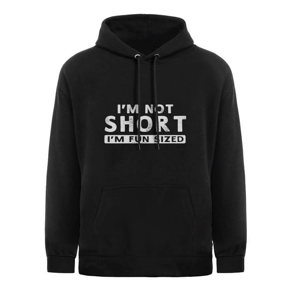 I'm Not Short I'm Fun Sized Funny Hoodie Women Men Gift Pullover Hoodie Black