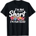 thumbnail image 1 of I'm Not Short I'm Fun Sized Funny Sayings for girls & womens T-Shirt, 1 of 4