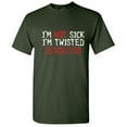 thumbnail image 1 of I'm Not Sick I'm Twisted Sick Makes It Sound Like Theres a Cure Sarcastic Fun Graphic Tee Adult Humor And Sarcasm Lovers Gift Novelty Funny T Shirt For Men, 1 of 5